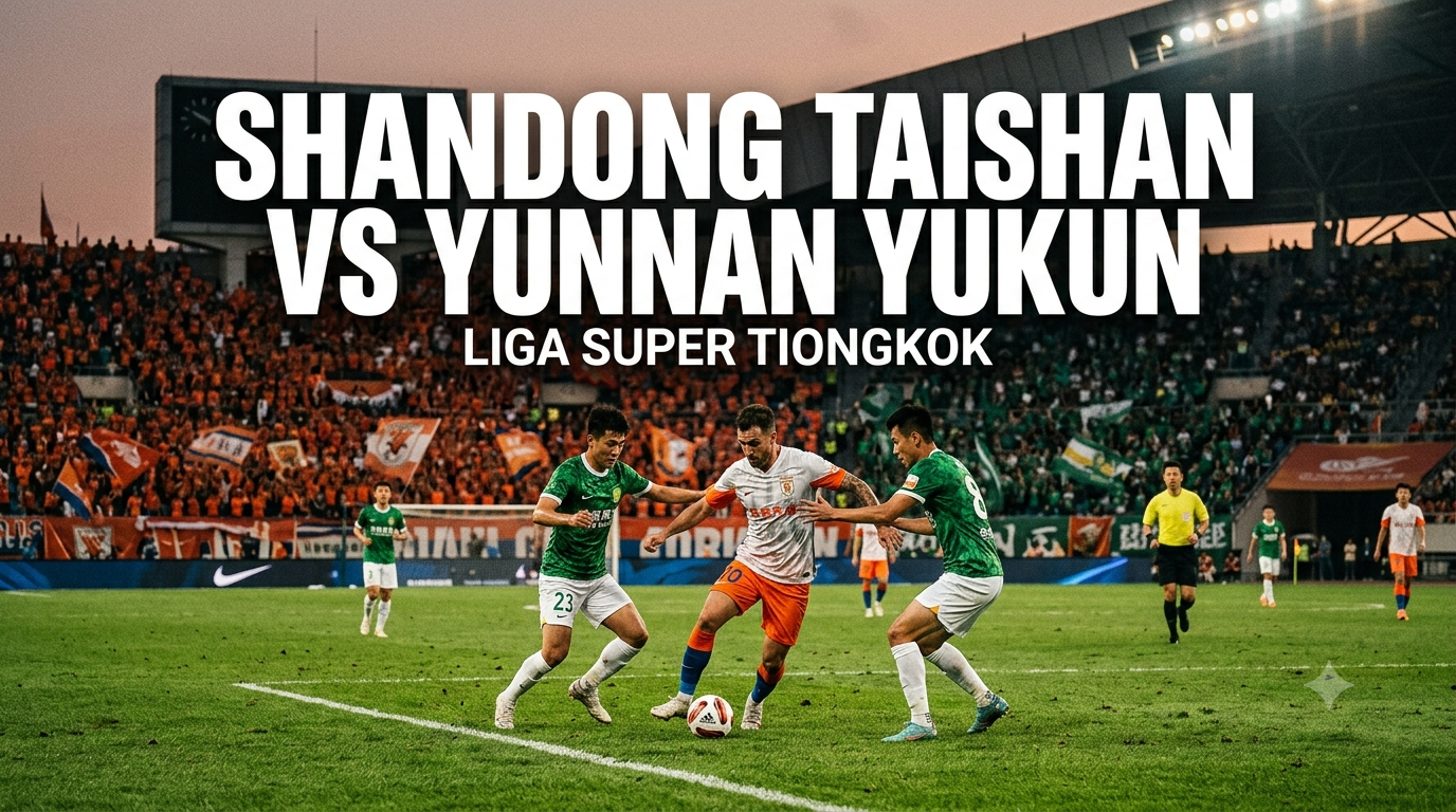Update Laga Shandong Taishan vs Yunnan Yukun Sore Ini Hanya di Jalalive – Info Terkini!